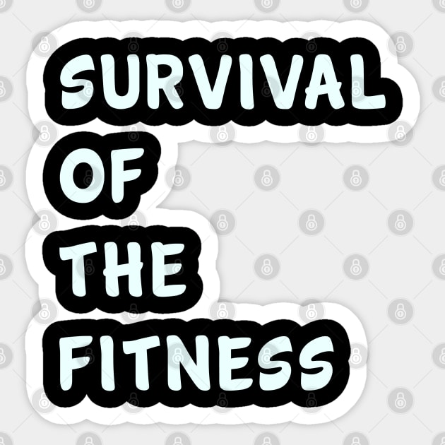 Survival of the fitness Sticker by PGP